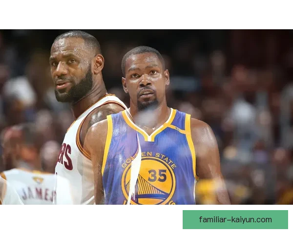 NBA今日焦点：詹姆斯与杜兰特对决激烈季后赛前瞻以及球队最新动态分析